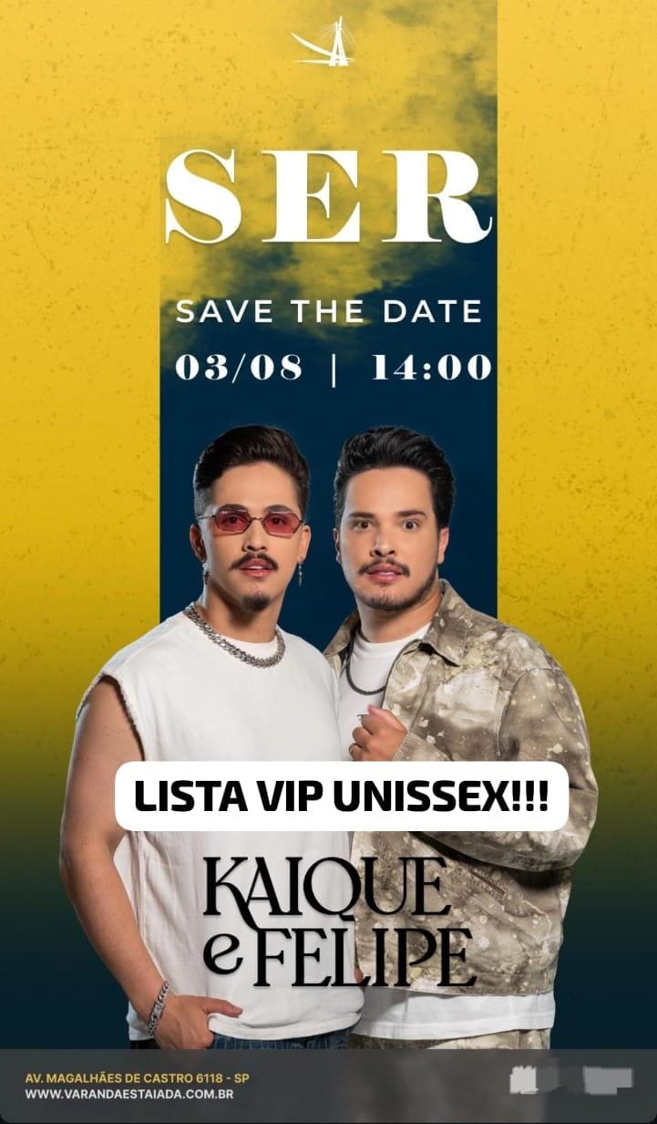 [LISTA VIP] KAIQUE E FELIPE + QUINTETO SA | 03/08/2025 | VARANDA ESTAIADA (SP)