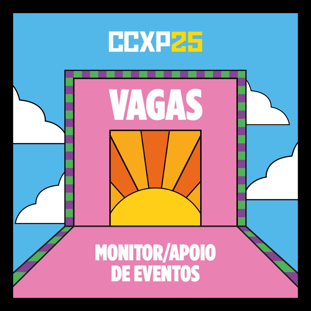 [VAGAS] Monitor/Apoio de Eventos | CCXP25