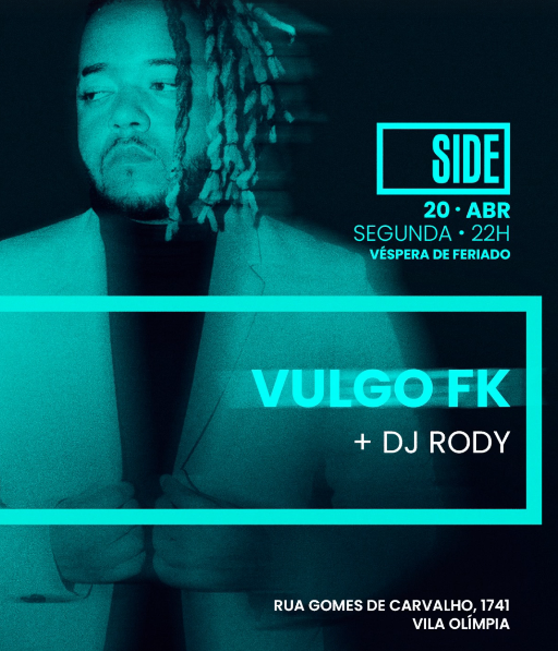 [LISTA VIP] Vulgo FK | Side Club | 20/04/2026